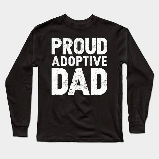 Proud Adoptive Dad Long Sleeve T-Shirt by SimonL